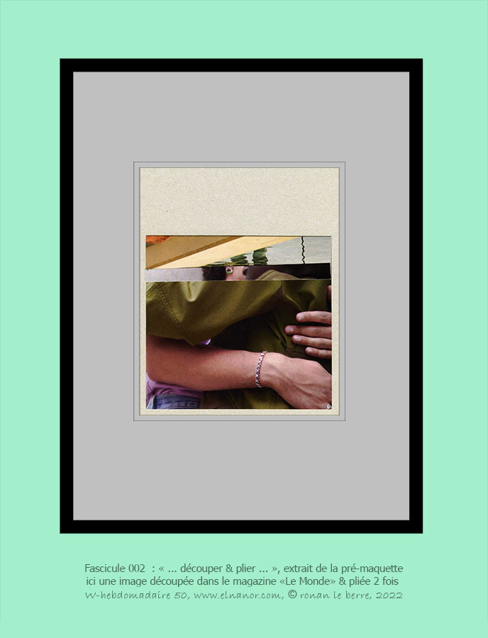 fascicule 002, photographies pliées, etc., w-hebdo 50, année 2022 , ronan le berre, elnanor, imagier